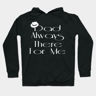 Dad Always There For Me Hoodie